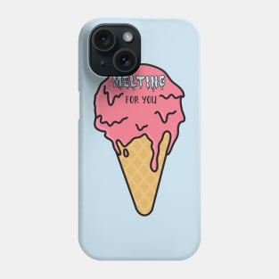 Melting for you Phone Case