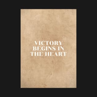 Victory Begins in The Heart T-Shirt