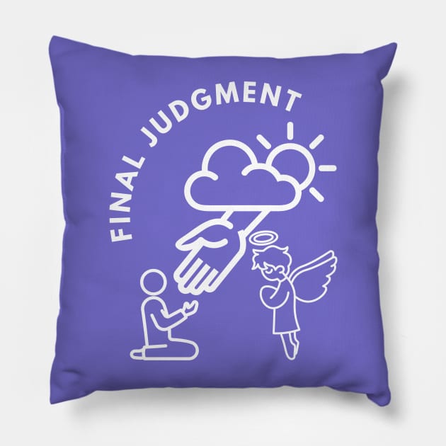 final judgment Pillow by sirazgar