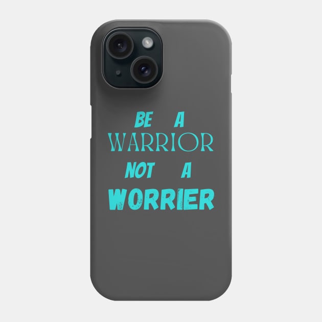 warrior not worrier Phone Case by MGuyerArt