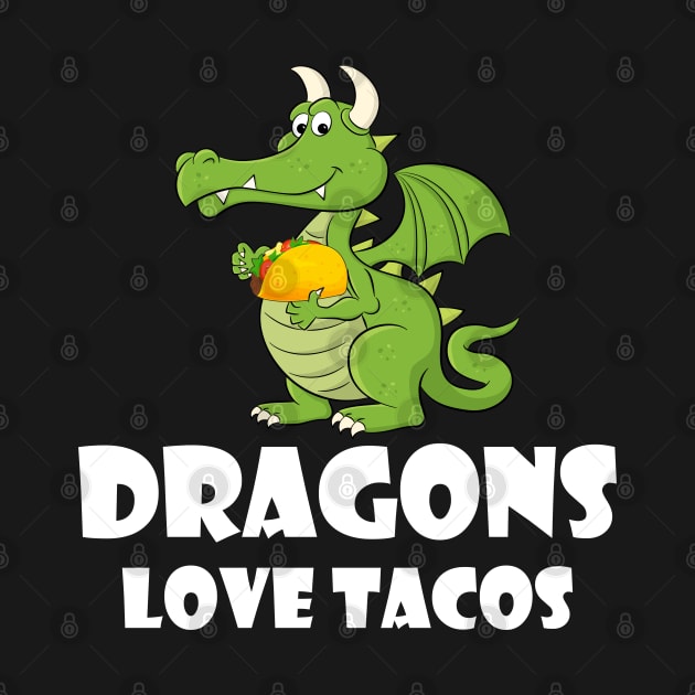 Dragons Love Tacos by LotusTee