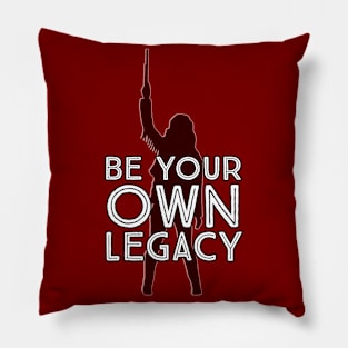 Be Your Own Legacy - Wynonna Earp Pillow