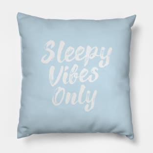 Sleepy Vibes Only Pillow