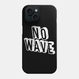 NO WAVE Phone Case