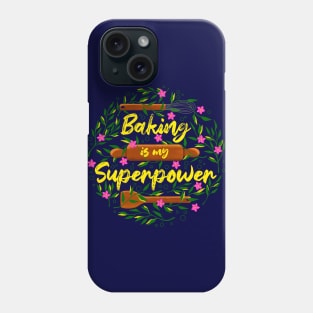 Baking is My Superpower Phone Case