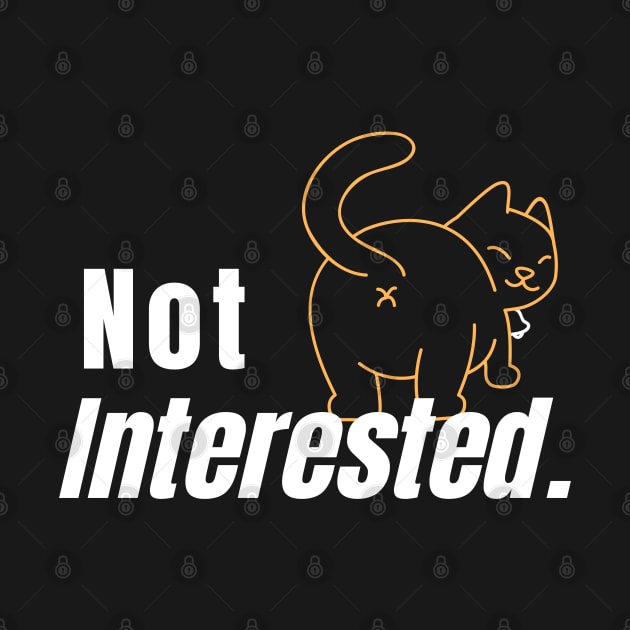 Not Interested White Text by leBoosh-Designs