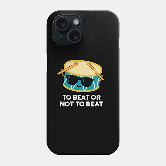 To Beat Or Not To Beat Cute Shakespeare Drum Pun Phone Case by punnybone