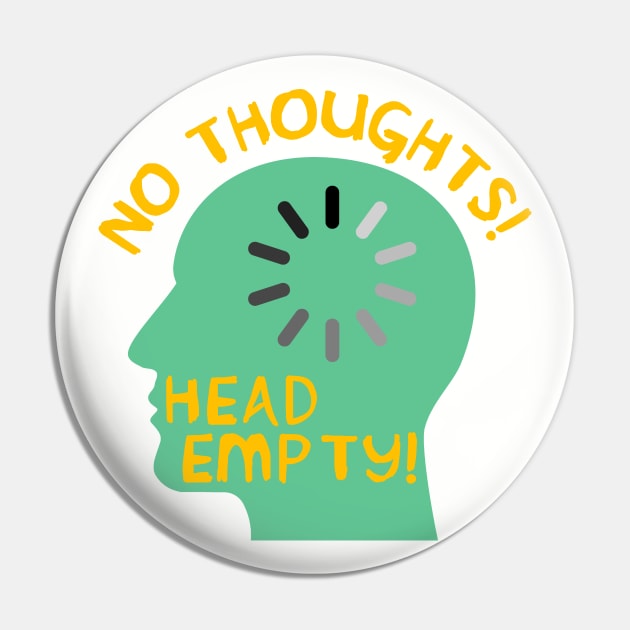 No Thoughts Head Empty - Meme, Funny Pin by SpaceDogLaika