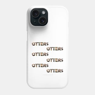 Otters Otters Otters - wildlife oil painting word art Phone Case