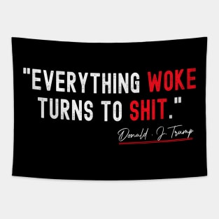 Everything Woke Turns to Shit Tapestry