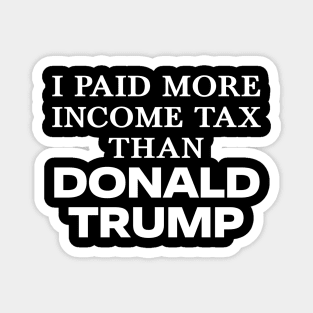 I Paid More Income Tax Than Donald Trump Magnet