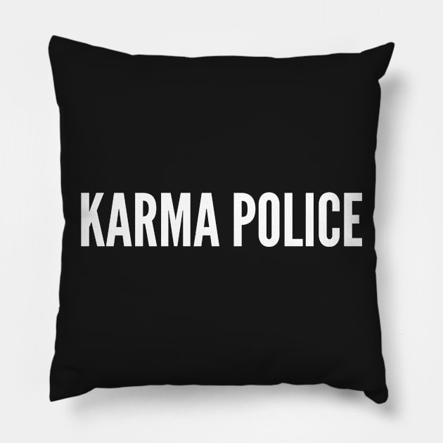 Karma Police - Funny Slogan logo Pillow by sillyslogans