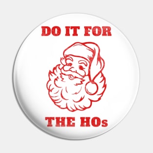 Do It For The Hos Vintage Santa Pin