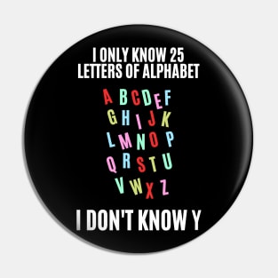 I Don't Know Y! Pin