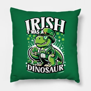 Irish I Was A Dinosaur St Patricks Day Shamrock Design Pillow