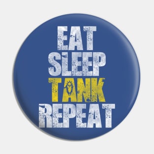 Eat Sleep Tank Repeat Pin