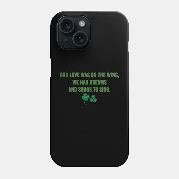 Fields Of Athenry Song Lyric Phone Case by reillysgal