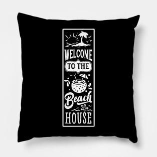 Welcome To The Beach House Pillow