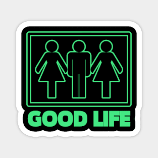 Good Life Magnet