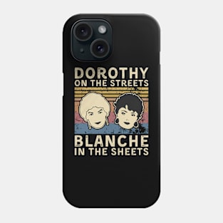 Dorothy On Streets // Blanche In The Sheets Phone Case