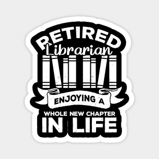 Retired Librarian Enjoying A Whole New Chapter Magnet