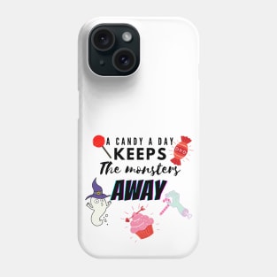 A candy a day keeps the monsters away Phone Case