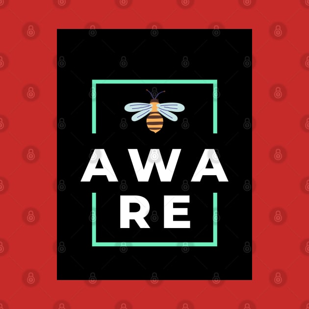 Be Aware | Bee Aware | Bee by XNovaOnyx