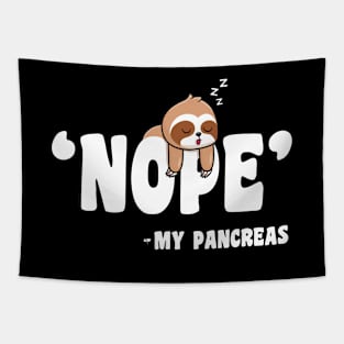 Nope Sloth My Pancreas Funny Diabetes Awareness Tapestry