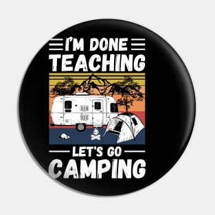 I’m Done Teaching Let's Go Camping, Retro Sunglasses Camping Teacher Gift Pin