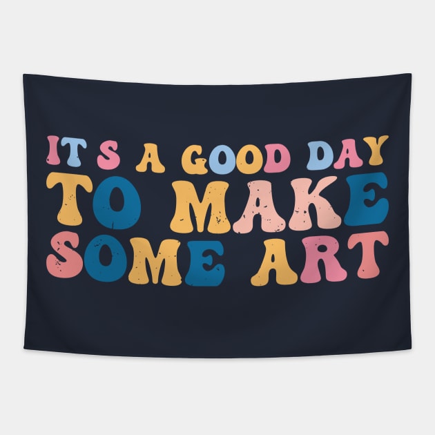 It's A Good Day To Make Art Tapestry by Gaming champion