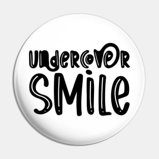 Undercover Smile Pin