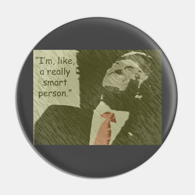 Really Smart Person Pin by IckyScrawls