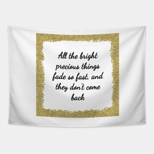 All the bright precious things - Gatsby quote Tapestry