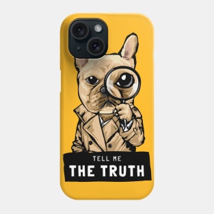 Tell me the truth Phone Case