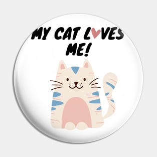 My Cat loves me Pin