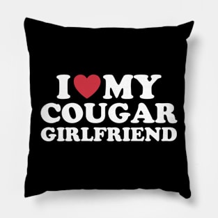 i love my Cougar Girlfriend Pillow