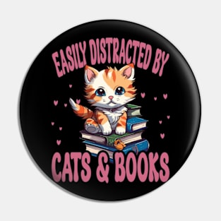 Easily Distracted By Cats And Books Pin