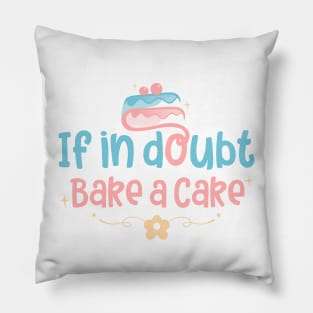 if in doubt bake cake Pillow