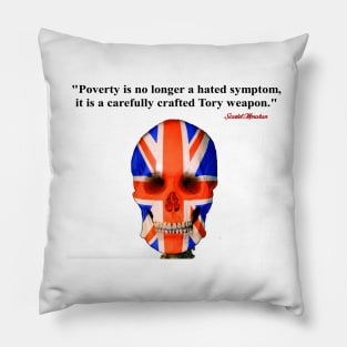 Poverty is no longer a hated symptom it is a carefully crafted Tory weapon Pillow