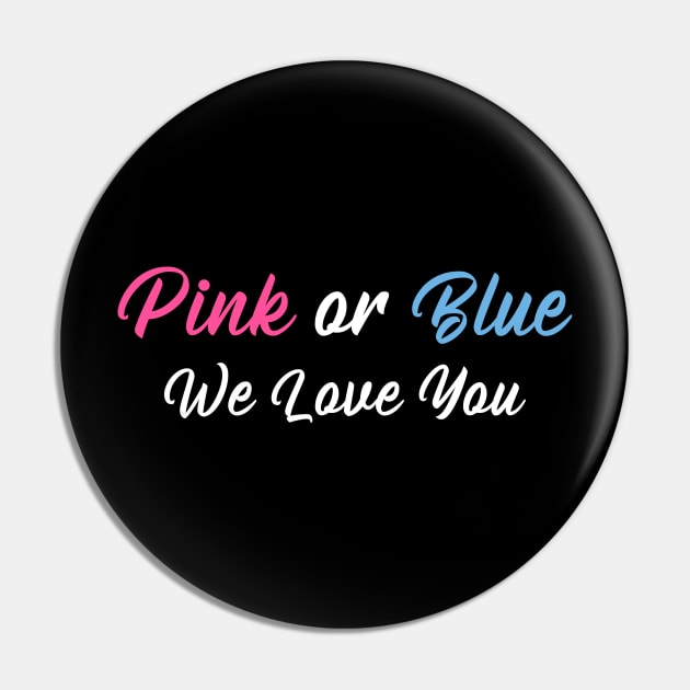 Gender Reveal Shirt Pink or Blue Boy or Girl We Love You Pin by dashawncannonuzf