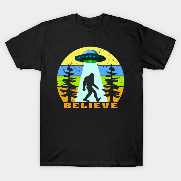 bigfoot alien believe - Bigfoot Believe - T-Shirt | TeePublic