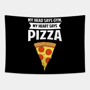 My Head Says Gym, My Heart Says Pizza Tapestry