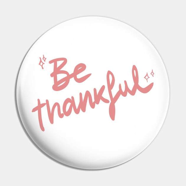 Be Thankful Pin by giadadee