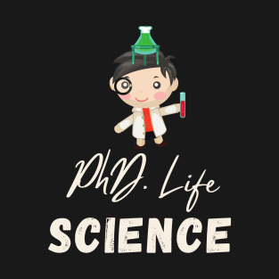 PhD life T-Shirt