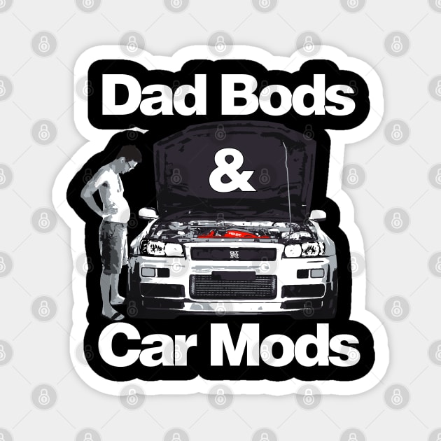 JDM Dad Bods & Car Mods GTR R34 Car Father's Day Magnet by cowtown_cowboy