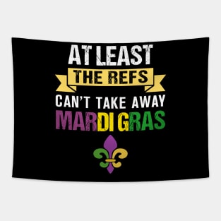 At Least The Refs Can_t Take Away Mardi Gras Tapestry