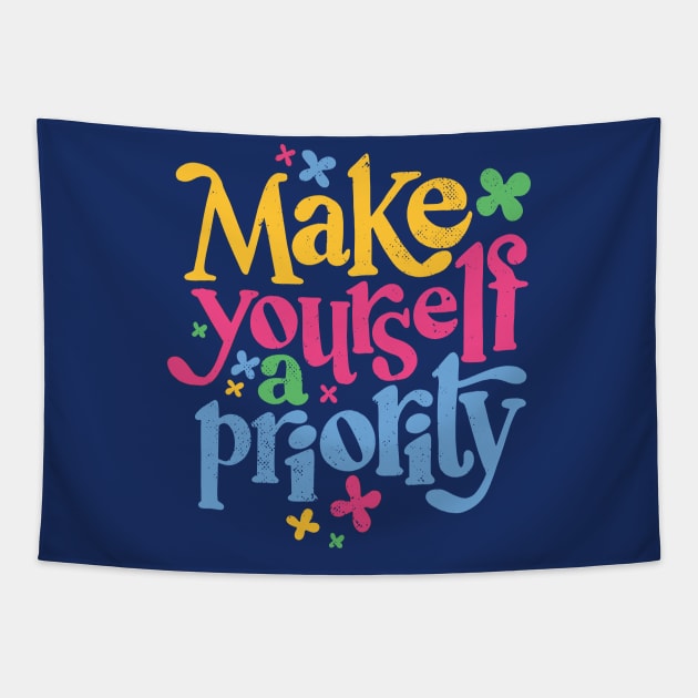 Make Yourself a Priority // Self Love Self Care Inspiration Tapestry by SLAG_Creative