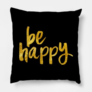 Be Happy Gold Pillow