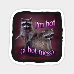 Hot Mess Raccoon Meme Magnet