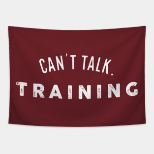 Can't Talk. Training. - Dark Shirt Version Tapestry